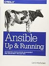 Ansible: Up and Running: Automating Configuration Management and Deployment the Easy Way