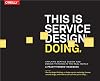 This Is Service Design Doing: Applying Service Design Thinking in the Real World