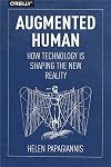 Augmented Human: How Technology Is Shaping the New Reality