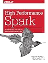 High Performance Spark: Best Practices for Scaling and Optimizing Apache Spark