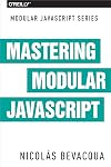 Mastering Modular JavaScript