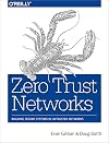 Zero Trust Networks: Building Secure Systems in Untrusted Networks