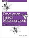 Production-Ready Microservices: Building Standardized Systems Across an Engineering Organization