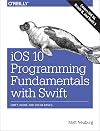 iOS 10 Programming Fundamentals with Swift: Swift, Xcode, and Cocoa Basics