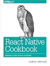 React Native Cookbook: Bringing the Web to Native Platforms