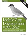Mobile App Development with Ionic, Revised Edition: Cross-Platform Apps with Ionic, Angular, and Cordova