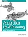 Angular: Up and Running: Learning Angular, Step by Step