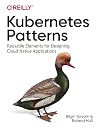 Kubernetes Patterns: Reusable Elements for Designing Cloud-Native Applications