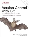 Version Control with Git: Powerful Tools and Techniques for Collaborative Software Development