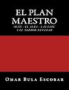 El Plan Maestro: Irán - El Alba - Las Farc y El Terror Nuclear (Spanish Edition)