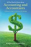 All You Need to Know about Accounting and Accountants: A Student's Guide to Careers in Accounting