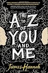 The A to Z of You and Me