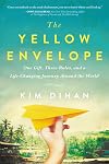 The Yellow Envelope: One Gift, Three Rules, and A Life-Changing Journey Around the World