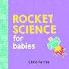 Rocket Science for Babies