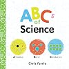 ABCs of Science: The Essential ABC Board Book of First STEM Words from the #1 Science Author for Kids (Science Gifts for Kids) (Baby University)