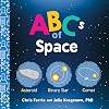 ABCs of Space: Explore Astronomy, Space, and our Solar System with this Essential STEM Board Book for Kids (Science Gifts for Kids) (Baby University)