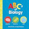 ABCs of Biology: An ABC Board Book of First Biology Words from the #1 Science Author for Kids (STEM and Science Gifts for Kids) (Baby University)