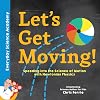 Let's Get Moving!: Speeding into the Science of Motion with Newtonian Physics