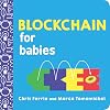 Blockchain for Babies: An Introduction to the Technology Behind Bitcoin from the #1 Science Author for Kids (STEM and Science Gifts for Kids) (Baby University)