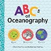 ABCs of Oceanography: Learn about Sea Creatures, Marine Biology, and More with this Essential Ocean Board Book from the #1 Science Author for Kids (Baby University)