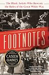Footnotes: The Black Artists Who Rewrote the Rules of the Great White Way