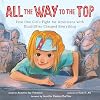 All the Way to the Top: How One Girl's Fight for Americans with Disabilities Changed Everything