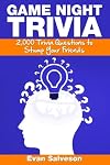 Game Night Trivia: 2,000 Trivia Questions to Stump Your Friends