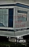 Dirty Old Man: A True Story
