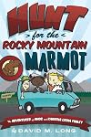The Hunt for the Rocky Mountain Marmot (Adventures of Amos and Kareena Leena Fogley)
