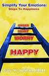 Simplify Your Emotions: Steps to Happiness