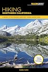 Hiking Northern California: A Guide to the Region's Greatest Hiking Adventures (Regional Hiking Series)