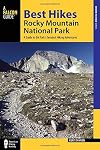 Best Hikes Rocky Mountain National Park: A Guide to the Park's Greatest Hiking Adventures (Regional Hiking Series)