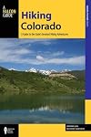 Hiking Colorado: A Guide To The State's Greatest Hiking Adventures (State Hiking Guides Series)