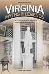 Virginia Myths and Legends: The True Stories behind Historyβs Mysteries (Legends of America)