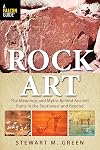 Rock Art: The Meanings and Myths Behind Ancient Ruins in the Southwest and Beyond