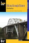 Hiking through history Alabama : exploring the heart of Dixie's past by trail from the Selma Historic Walk to the Confederate Memorial Park