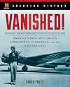 Breaking History: Vanished!: America's Most Mysterious Kidnappings, Castaways, and the Forever Lost
