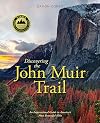 Discovering the John Muir Trail: An Inspirational Guide to America’s Most Beautiful Hike