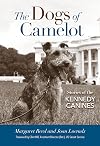 The Dogs of Camelot: Stories of the Kennedy Canines
