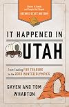 It Happened in Utah: Stories of Events and People that Shaped Beehive State History (It Happened In Series)