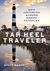 Tar Heel Traveler: New Journeys Across North Carolina
