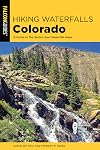 Hiking Waterfalls Colorado: A Guide to the State's Best Waterfall Hikes