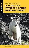 Nature Guide to Glacier and Waterton Lakes National Parks (Nature Guides to National Parks Series)