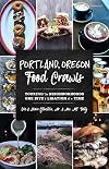 Portland, Oregon Food Crawls: Touring the Neighborhoods One Bite and Libation at a Time