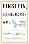 Einstein, Michael Jackson & Me: A Search for Soul in the Power Pits of Rock and Roll