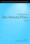 The Best New Ten-Minute Plays, 2020 (Applause Acting)
