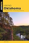 Hiking Oklahoma: A Guide to the State's Greatest Hiking Adventures (State Hiking Guides Series)