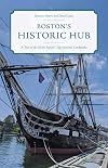 Boston's Historic Hub: A Tour of the Metro Region's Top National Landmarks