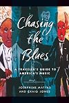 Chasing the Blues: A Traveler's Guide to America's Music