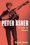 Peter Asher: A Life in Music